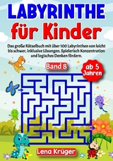 Labyrinthe für Kinder ab 5 Jahren - Band 8 - Lena Krüger