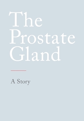 The Prostate Gland - N. N.