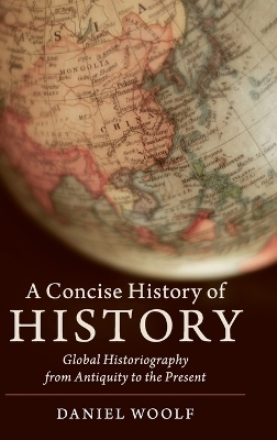 A Concise History of History - Daniel Woolf