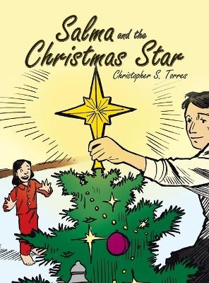 Salma and the Christmas Star - Christopher S Torres