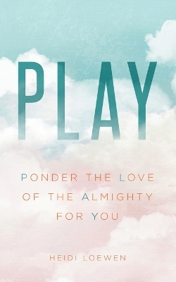 Play - Heidi Loewen