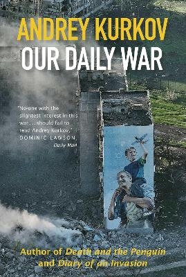 Our Daily War - Andrey Kurkov