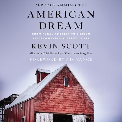 Reprogramming the American Dream - Kevin Scott