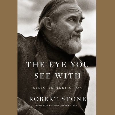 The Eye You See with - Robert Stone