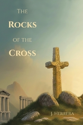 The Rocks of the Cross - J Herrera