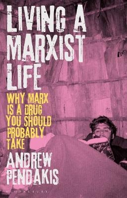 Living a Marxist Life - Dr. Andrew Pendakis