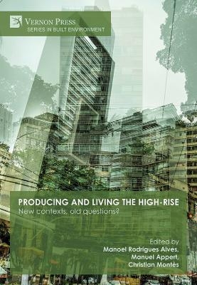 Producing and living the high-rise: New contexts, old questions? - 