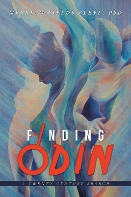 Finding Odin - Merriam Fields Bleyl