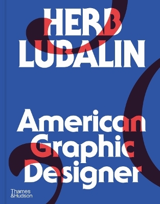 Herb Lubalin: American Graphic Designer - Adrian Shaughnessy