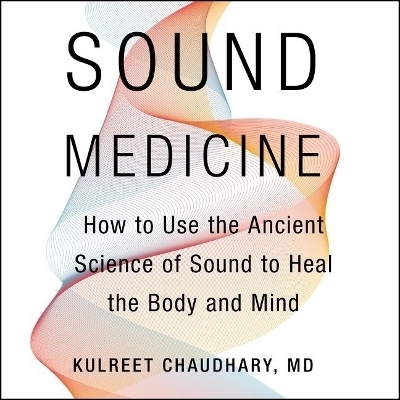 Sound Medicine - Kulreet Chaudhary