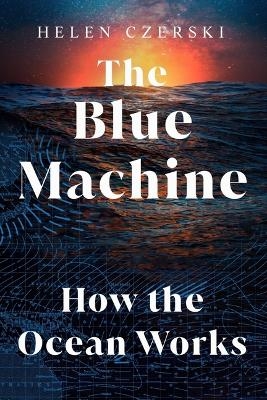 The Blue Machine - Helen Czerski