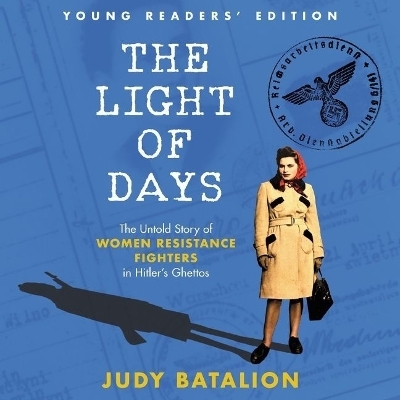 The Light of Days Young Readers' Edition - Judy Batalion