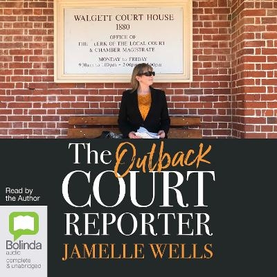 The Outback Court Reporter - Jamelle Wells