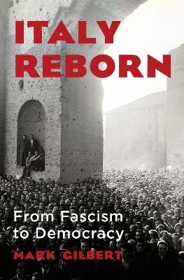 Italy Reborn - Mark Gilbert