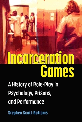 Incarceration Games - Stephen J. Scott-Bottoms