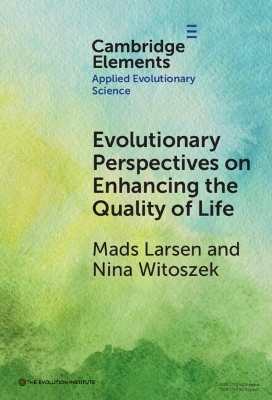 Evolutionary Perspectives on Enhancing Quality of Life - Mads Larsen, Nina Witoszek