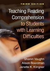 Teaching Reading Comprehension to Students with Learning Difficulties, Third Edition - Vaughn, Sharon; Boardman, Alison; Klingner, Janette K.