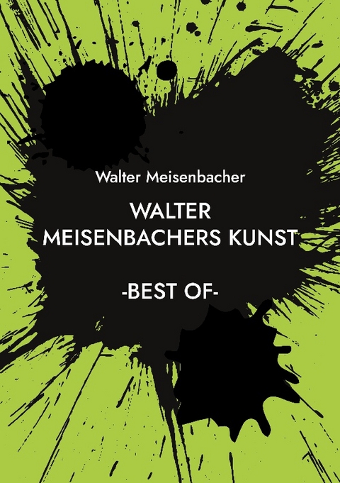 Walter Meisenbachers Kunst - Walter Meisenbacher