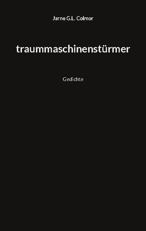 Traummaschinenstürmer - Jarne G.L. Colmor