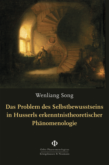 Das Problem des Selbstbewusstseins in Husserls erkenntnistheoretischer Phänomenologie - Wenliang Song