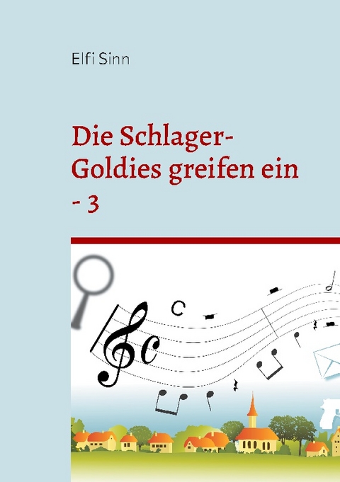 Die Schlager-Goldies greifen ein - 3 - Elfi Sinn