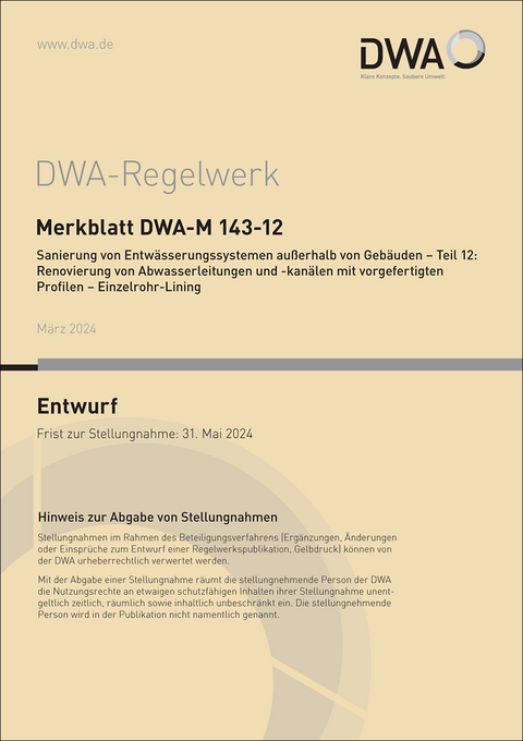 Merkblatt DWA-M 143-12 Sanierung von Entwässerungssystemen außerhalb von Gebäuden - Teil 12: Renovierung von Abwasserleitungen und -kanälen mit vorgefertigten Profilen - Einzelrohr-Lining (Entwurf)