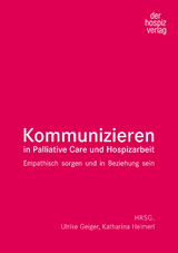 Kommunizieren in Palliative Care und Hospizarbeit - 