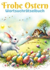 Frohe Ostern - Wortsuchrätselbuch | Ostergeschenk - Isamrätsel Verlag