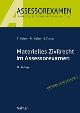 Materielles Zivilrecht im Assessorexamen - Torsten Kaiser, Horst Kaiser, Jan Kaiser