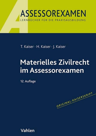 Materielles Zivilrecht im Assessorexamen - Torsten Kaiser; Horst Kaiser; Jan Kaiser