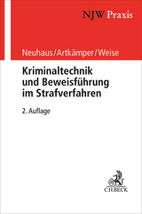 Kriminaltechnik und Beweisführung im Strafverfahren - Ralf Neuhaus, Heiko Artkämper, Grit Weise