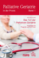 Das 1x1 der Palliativen Geriatrie - Roland Kunz