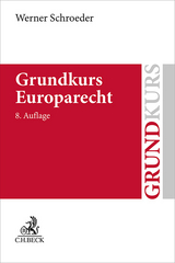 Grundkurs Europarecht - Werner Schroeder