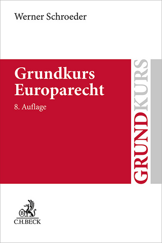 Grundkurs Europarecht - Werner Schroeder