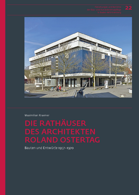 Die Rathäuser des Architekten Roland Ostertag - Maximilian Kraemer