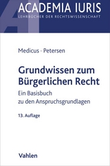 Grundwissen zum Bürgerlichen Recht - Dieter Medicus, Jens Petersen