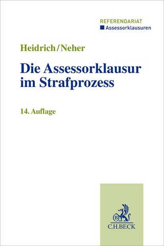 Die Assessorklausur im Strafprozess - Andreas Heidrich; Ivo Neher