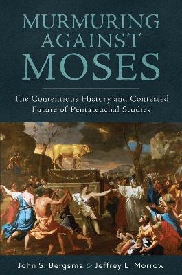 Murmuring Against Moses - John S. Bergsma, Jeffrey L. Morrow