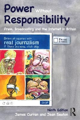 Power Without Responsibility - James Curran, Jean Seaton