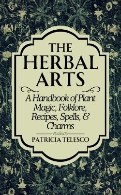 The Herbal Arts - Patricia Telesco