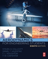 Aerodynamics for Engineering Students - Collicott, Steven H.; Valentine, Daniel T.; Houghton, E. L.; Carpenter, P. W.