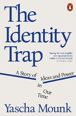 The Identity Trap - Yascha Mounk