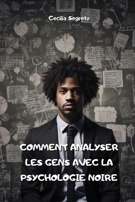 Comment Analyser Les Gens - Cecilia Segreto