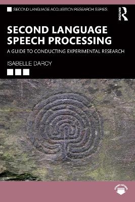 Second Language Speech Processing - Isabelle Darcy