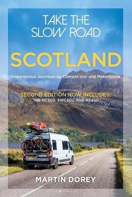 Take the Slow Road: Scotland 2nd edition - Martin Dorey