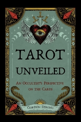 Tarot Unveiled - Gordon Strong