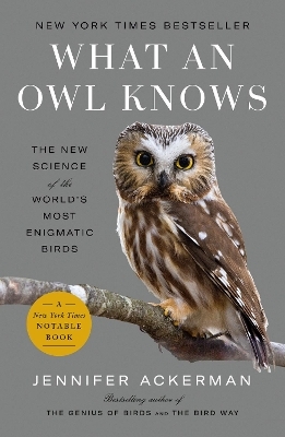 What an Owl Knows - Jennifer Ackerman