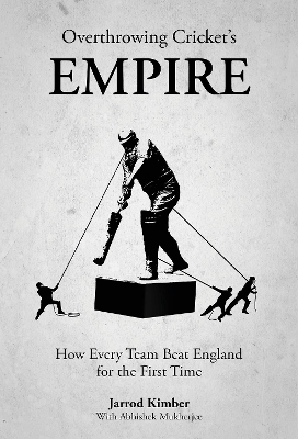 Overthrowing Cricket's Empire - jarrod kimber