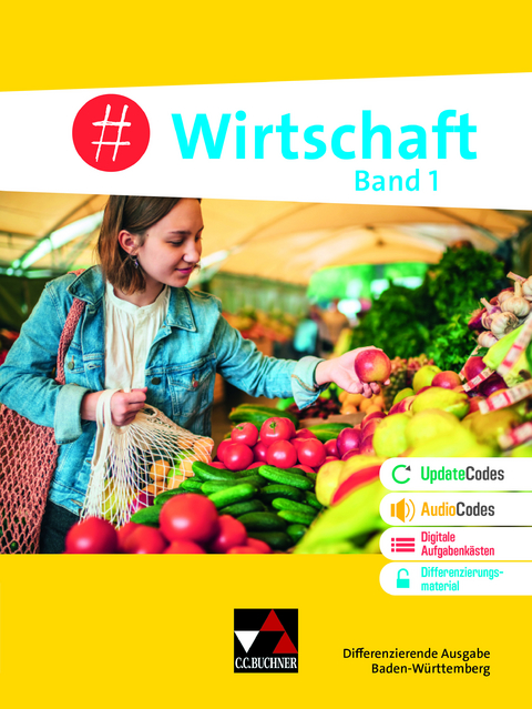 #Wirtschaft – Baden-Württemberg - neu / #Wirtschaft BW 1 - neu - Florian Benz, Dörthe Hecht, Sandra Kirsamer, Petra Reiter-Mayer