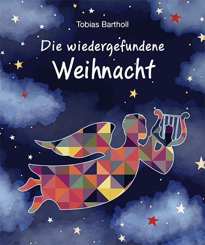 Die wiedergefundene Weihnacht - Tobias Bartholl